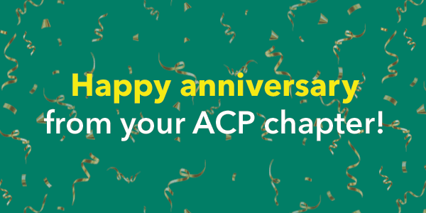 Happy Anniversary from your ACP Chapter.  Confetti falling